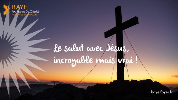 Le salut avec Jésus ? Incroyable, mais vrai !