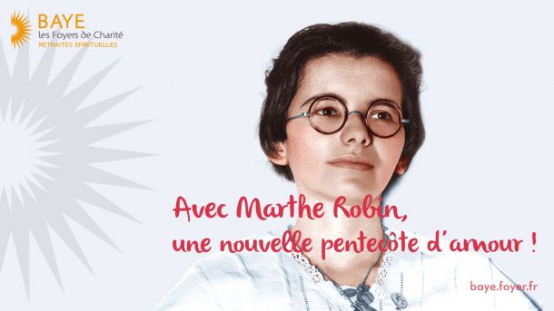 Avec Marthe Robin, une nouvelle pentecôte d’amour