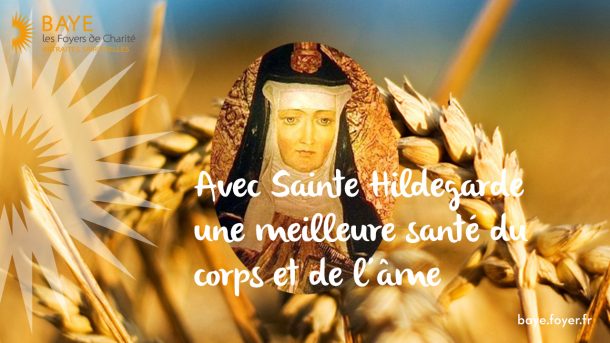 Avent : avec sainte Hildegarde, une meilleure santé du corps et de l’âme